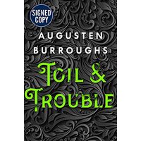 Toil & Trouble, Augusten Burroughs
