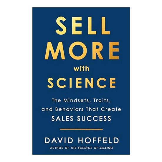 Sell More with Science, David Hoffeld