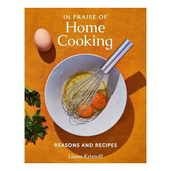 In Praise of Home Cooking, Liana Krissoff