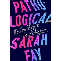 Pathological, Sarah Fay