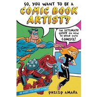 So, You Want to Be a Comic Book Artist?, Philip Amara