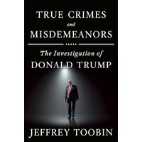 True Crimes and Misdemeanors, Jeffrey Toobin