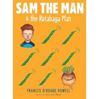 Sam the Man & the rutabaga plan