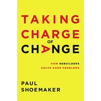 Taking Charge of Change, Paul Shoemaker
