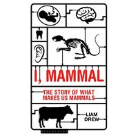 I, mammal, Liam Drew