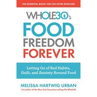 Whole30's Food Freedom Forever, Melissa Hartwig