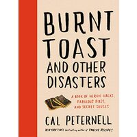 Burnt Toast and Other Disasters, Cal Peternell