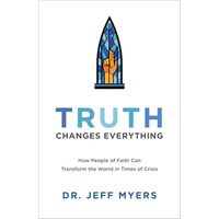 Truth Changes Everything