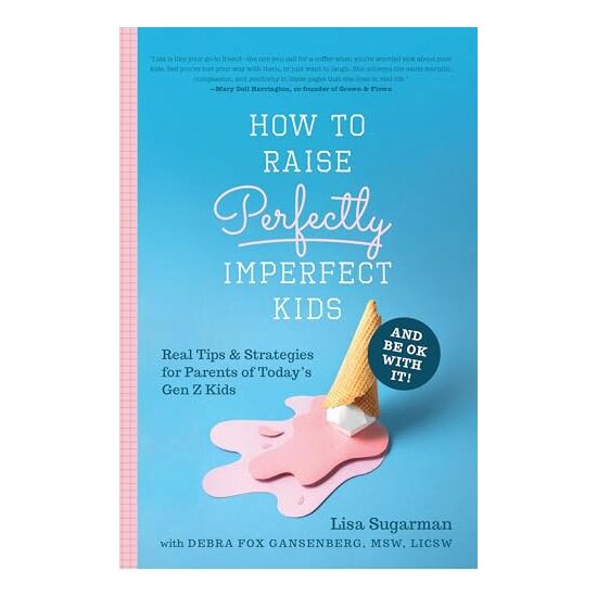 How to Raise Perfectly Imperfect Kids and Be Ok with It