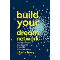 Build your dream network, J. Kelly Hoey