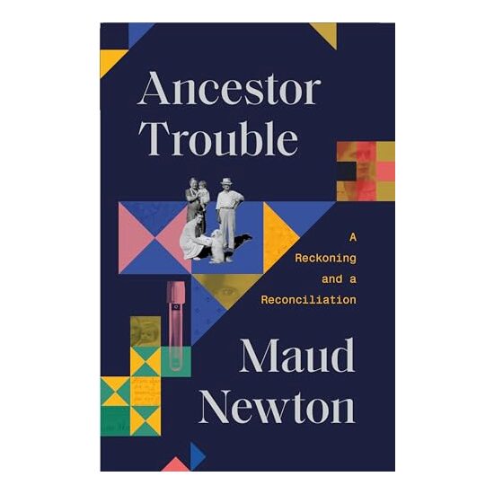 Ancestor Trouble, Maud Newton