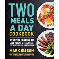 Two Meals a Day Cookbook, Mark Sisson
