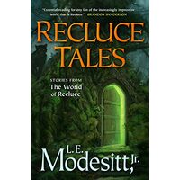 Recluce Tales: Stories from the World of Recluce (Saga of Recluce), L. E. Modesitt, Jr.