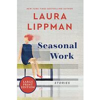 Seasonal Work, Laura Lippman