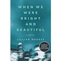 When We Were Bright and Beautiful, Jillian Medoff