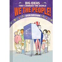 We the People! (Big Ideas That Changed the World #4)