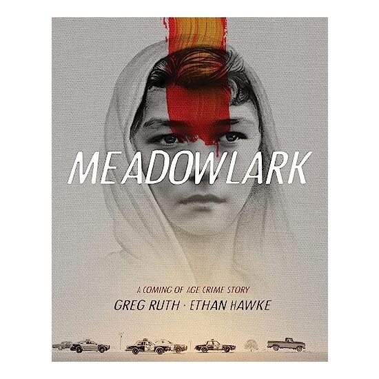 Meadowlark, Ethan Hawke, Greg Ruth