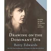 Drawing on the Dominant Eye, Betty Edwards
