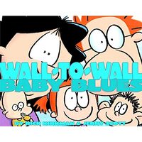 Wall-To-Wall Baby Blues, Rick Kirkman, Jerry Scott, Rebecca Tanquery