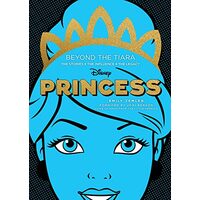 Disney Princess : Beyond the Tiara