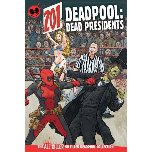Deadpool: Dead Presidents by Duggan & Posehn