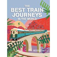 The Best Train Journeys in the World
