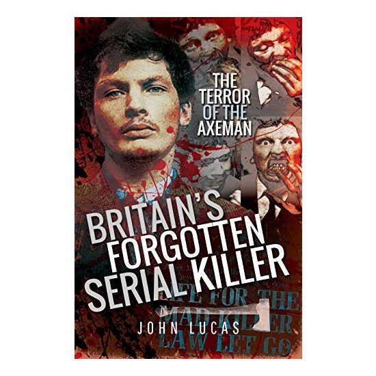 Britain's Forgotten Serial Killer, John Lucas