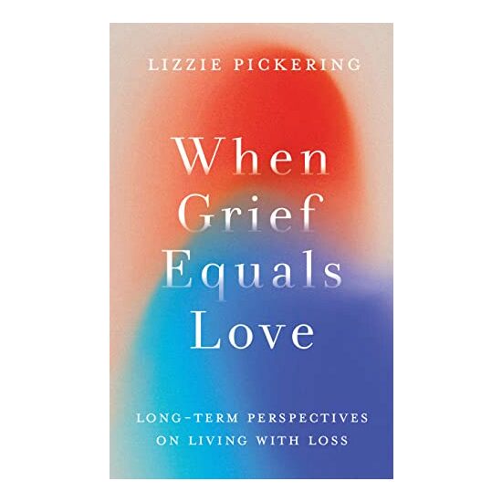 WHEN GRIEF EQUALS LOVE