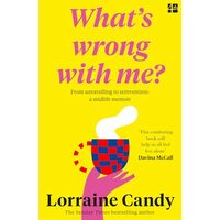 What's Wrong with Me? : From Unravelling to Reinvention