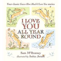 I Love You All Year Round, Sam McBratney, Anita Jeram