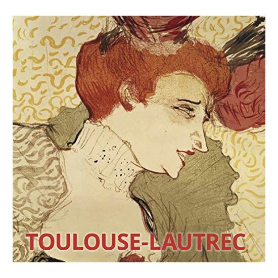 Konemann: Toulouse-Lautrec (Artist Monographs)