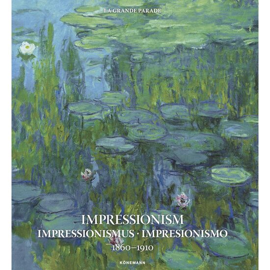 Konemann: Impressionism 1860-1910 (Art Periods & Movements)