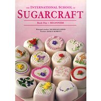 International School of Sugarcraft: Book 1