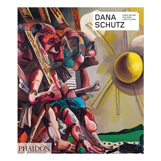 Dana Schutz (Phaidon Contemporary Artists Series), Hamza Walker, Dan Nadel, Lynne Tillman