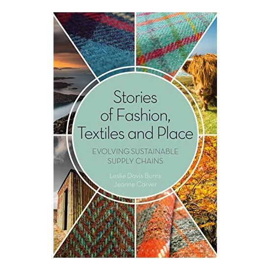 Stories of Fashion, Textiles, and Place, Leslie Davis Burns, Jeanne Carver