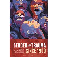 Gender and Trauma Since 1900, Paula A. Michaels, Christina Twomey