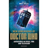 New Dimensions of Doctor Who Reading Contemporary Television