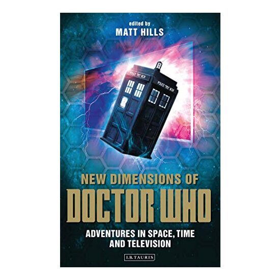 New Dimensions of Doctor Who Reading Contemporary Television