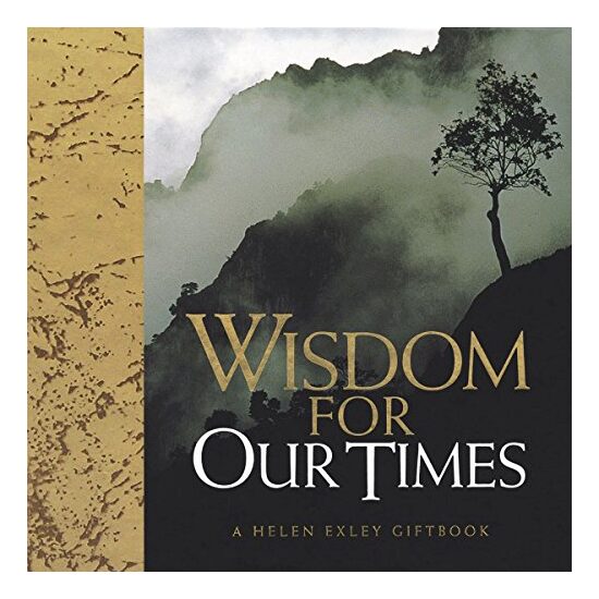 Wisdom for Our Times (Helen Exley Giftbooks)
