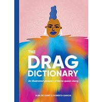 Drag Dictionary, Alba De Zanet, Roberto Garcia