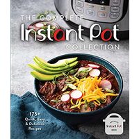 Complete Instant Pot Collection, Weldon Weldon Owen