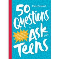 50 Questions to Ask Your Teens, Daisy Turnbull