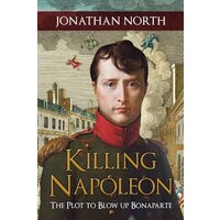 Killing Napoleon, Jonathan North