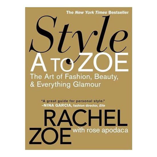 Style a to Zoe, Rachel Zoe, Rose Apodaca