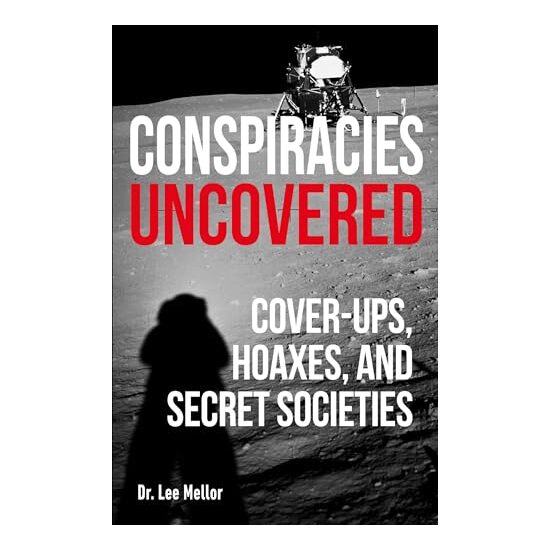Conspiracies Uncovered, Lee Dr Mellor