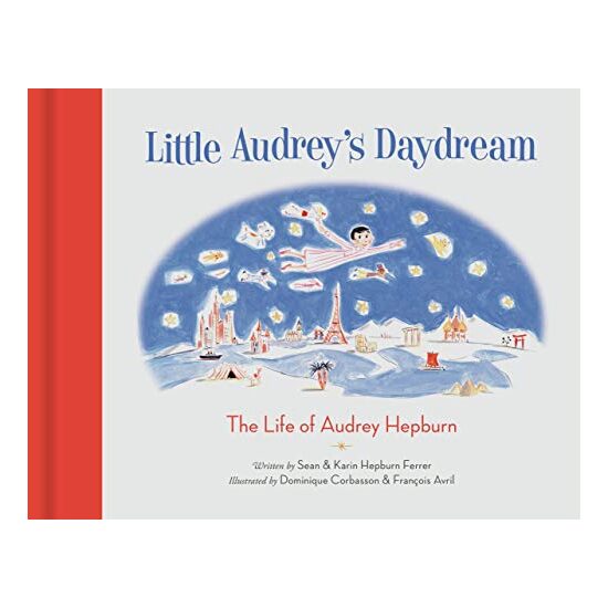 Little Audrey's Daydream, Sean Hepburn Ferrer, Karin Hepburn Ferrer, Dominique Corbasson, Francois Avril