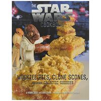 Wookiee Pies, Clone Scones, and Other Galactic Goodies: The Star Wars Cookbook, Robin Davis, Lara Starr