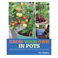 Grow your own in pots, Kay Maguire