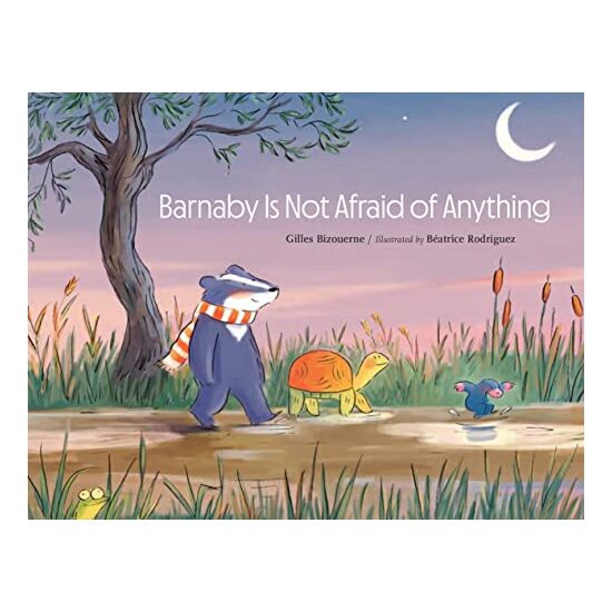 Barnaby Is Not Afraid of Anything, Gilles Bizouerne, Beatrice Rodriguez