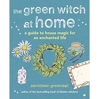Green Witch at Home, Cerridwen Greenleaf